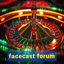 facecast forum